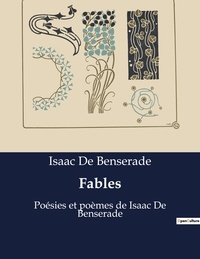Isaac de Benserade - Fables - Poésies et poèmes de Isaac De Benserade.