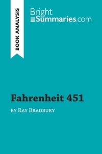 Summaries Bright - BrightSummaries.com  : Fahrenheit 451 by Ray Bradbury (Book Analysis) - Detailed Summary, Analysis and Reading Guide.