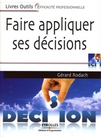 Gérard Rodach - Faire appliquer ses décisions.