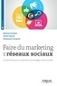 Mélanie Hossler et Olivier Murat - Faire du marketing sur les réseaux sociaux - 12 modules pour construire sa stratégie social media.