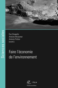 Eve Chiapello et Antoine Missemer - Faire l'économie de l'environnement.