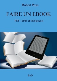 Robert Pons - Faire un ebook - PDF, ePub et Mobipocket.