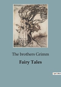 The Brothers Grimm - Fairy Tales.