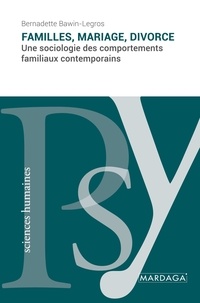 Bernadette Bawin-Legros - Familles, mariage, divorce - Une sociologie des comportements familiaux contemporains.