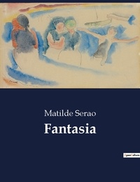 Matilde Serao - Classici della Letteratura Italiana  : Fantasia - 1080.