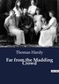 Thomas Hardy - Far from the Madding Crowd.