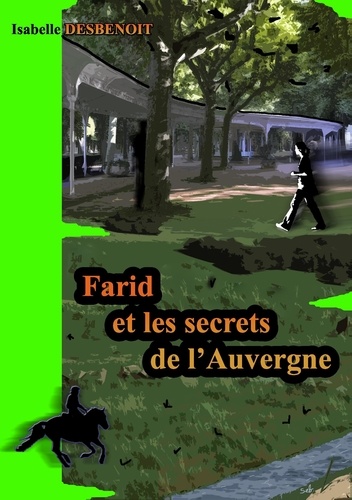 Isabelle Desbenoît - Farid et les secrets de l'Auvergne.