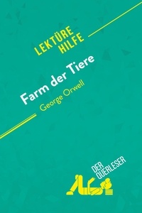Tailler Maël - Lektürehilfe  : Farm der Tiere von George Orwell (Lektürehilfe) - Detaillierte Zusammenfassung, Personenanalyse und Interpretation.