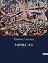 Gaston Leroux - Les classiques de la littérature  : Fatalitas! - ..
