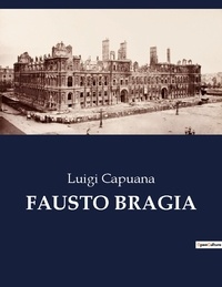 Luigi Capuana - Classici della Letteratura Italiana  : Fausto bragia - 6132.