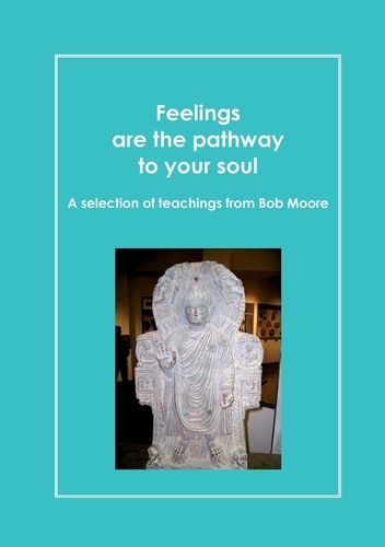 Daniel Perret - Feelings are the pathway to your soul - A reader of Bob Moore talks.