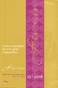 Jean Mainil - Féeries N° 13, 2016 : Conte et morale(s), du XVIIe siècle à aujourd'hui.