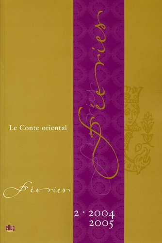 Jean-Jacques Perrin et Raymonde Robert - Féeries N° 2/2004-2005 : Le conte oriental.