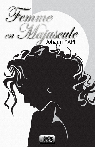 Johann Yapi - Femme en majuscule.