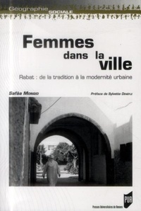 Safaa Monqid - Femmes dans la ville - Rabat : de la tradition à la modernité urbaine.