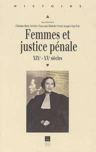 Femmes et justice pénale. XIXème-XXème siècles