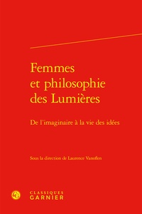 Laurence Vanoflen - Femmes et philosophie des Lumières - De l'imaginaire à la vie des idées.