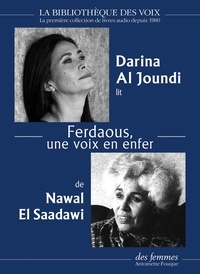 Nawal El Saadawi et Darina Al Joundi - Ferdaous, une voix en enfer. 1 CD audio MP3