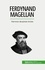 Ferdynand Magellan. Pierwsze okrążenie świata