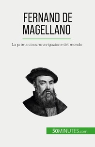 Parmentier Romain - Fernand de Magellano - La prima circumnavigazione del mondo.