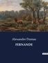 Alexandre Dumas - Les classiques de la littérature  : Fernande - ..