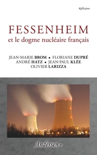 Jean-Paul Klée et Jean-marie Brom - Fessenheim et le dogme nucléaire français.