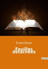 Ernest Renan - Feuilles détachées.
