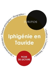  Euripide - Fiche de lecture Iphigénie en Tauride (Étude intégrale).
