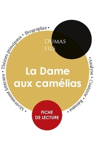 Fils alexandre Dumas - Fiche de lecture La Dame aux camélias (Étude intégrale).