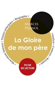 Marcel Pagnol - Fiche de lecture La Gloire de mon père de Marcel Pagnol (Étude intégrale).