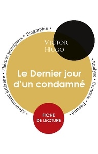 Victor Hugo - Fiche de lecture Le Dernier jour d'un condamné de Victor Hugo (Étude intégrale).