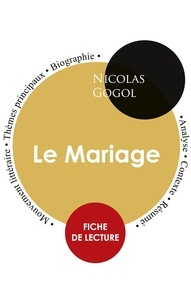 Nicolas Gogol - Fiche de lecture Le Mariage (Étude intégrale).