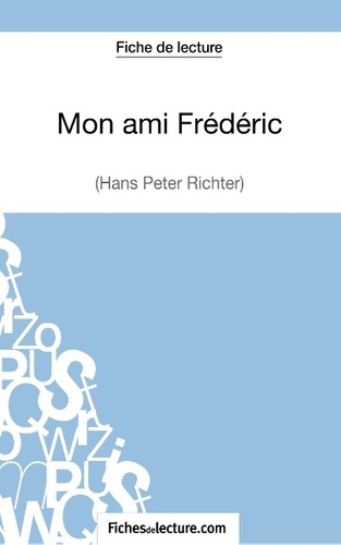  Mon éditeur Numérique - Fiche de lecture : Mon ami Frédéric - Analyse complète de l'oeuvre.