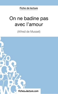 Fiche de lecture : On ne badine pas avec l'amour