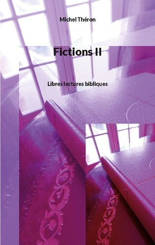 Fictions II. Libres lectures bibliques