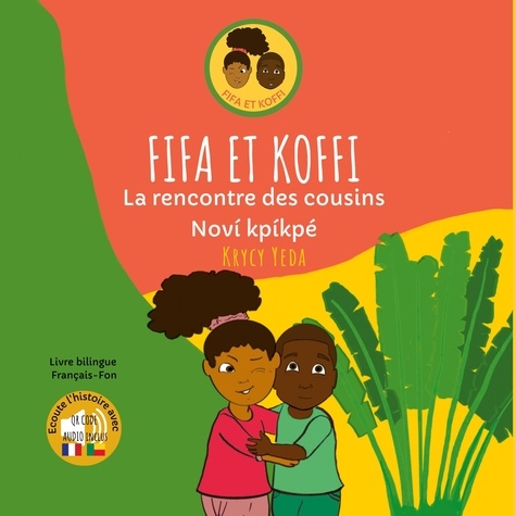 Krycy Yeda - Fifa et Koffi  : La rencontre des cousins - Noví kpikpé, Edition bilingue français-fon.