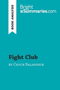 Summaries Bright - BrightSummaries.com  : Fight Club by Chuck Palahniuk (Book Analysis) - Detailed Summary, Analysis and Reading Guide.