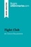 BrightSummaries.com  Fight Club by Chuck Palahniuk (Book Analysis). Detailed Summary, Analysis and Reading Guide