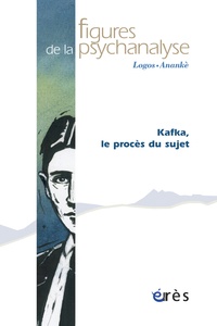 Gisèle Chaboudez - Figures de la psychanalyse N° 16 : Kafka - Le procès du sujet.