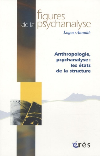 Gisèle Chaboudez - Figures de la psychanalyse N° 17 : Anthropologie, psychanalyse: les états de la structure.