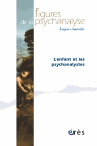 Jacques Sédat - Figures de la psychanalyse N° 24 : LEnfant et les psychanalystes.