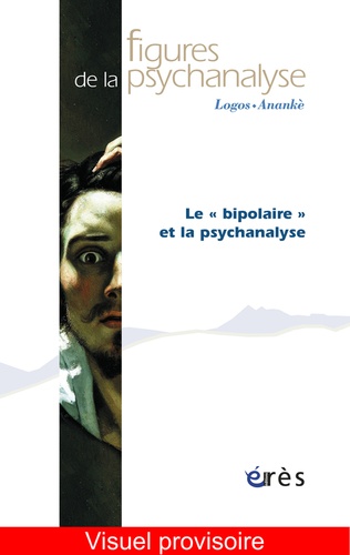 Olivier Douville - Figures de la psychanalyse N° 26 : Le "bipolaire" et la psychanalyse.