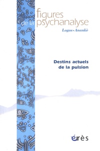 Gisèle Chaboudez et Ursula Hommel Renard - Figures de la psychanalyse N° 42 : Destins actuels de la pulsion.