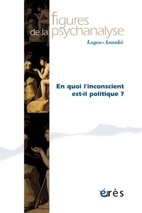  Erès - Figures de la psychanalyse N° 45 : Inconscient politique.