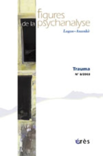  Collectif - Figures de la psychanalyse N° 8/2003 : Trauma.
