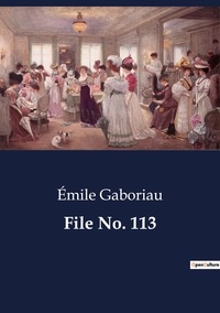 Emile Gaboriau - File No. 113.