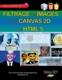 Filtrage des images avec Canvas 2D de HTML 5 - Avec Netbeans 8.pdf