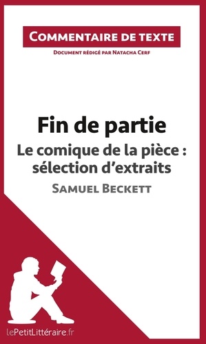 Natacha Cerf - Fin de partie de Beckett : le comique de la pièce, sélection d'extraits - Commentaire de texte.