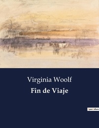 Virginia Woolf - Littérature d'Espagne du Siècle d'or à aujourd'hui  : Fin de Viaje.