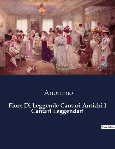  Anonimo - Classici della Letteratura Italiana  : Fiore Di Leggende Cantari Antichi I Cantari Leggendari - 9188.